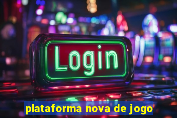 plataforma nova de jogo